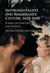 Instrumentalists and Renaissance Culture, 1420–1600 cover