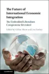 The Future of International Economic Integration cover