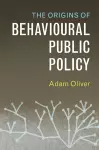 The Origins of Behavioural Public Policy cover