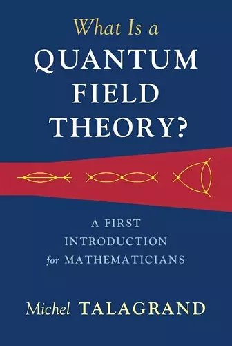 What Is a Quantum Field Theory? cover