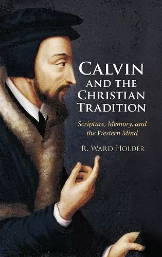 Calvin and the Christian Tradition cover