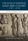 The Roman Emperor and his Court c. 30 BC–c. AD 300: Volume 1, Historical Essays cover