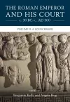 The Roman Emperor and his Court c. 30 BC–c. AD 300: Volume 2, A Sourcebook cover