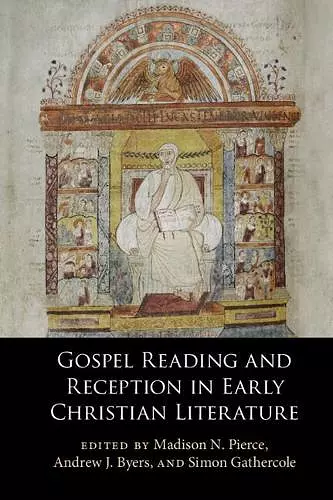 Gospel Reading and Reception in Early Christian Literature cover