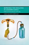 Reproductive Realities in Modern China cover