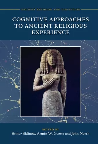 Cognitive Approaches to Ancient Religious Experience cover