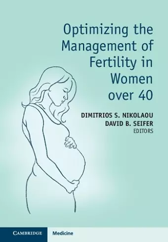 Optimizing the Management of Fertility in Women over 40 cover