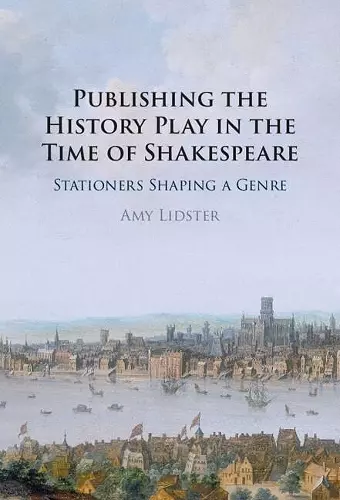 Publishing the History Play in the Time of Shakespeare cover