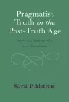 Pragmatist Truth in the Post-Truth Age cover