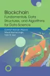 Blockchain Fundamentals, Data Structures, and Algorithms for Data Science cover