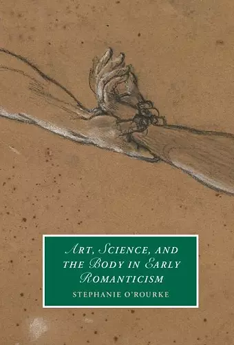 Art, Science, and the Body in Early Romanticism cover