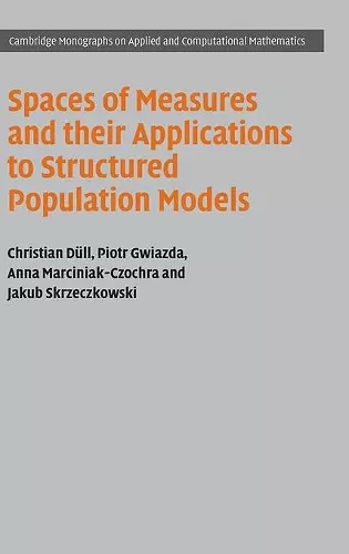 Spaces of Measures and their Applications to Structured Population Models cover