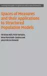 Spaces of Measures and their Applications to Structured Population Models cover