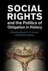 Social Rights and the Politics of Obligation in History cover