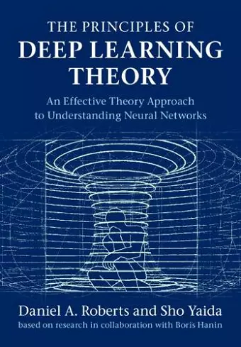 The Principles of Deep Learning Theory cover