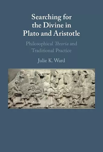 Searching for the Divine in Plato and Aristotle cover