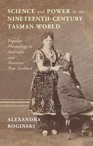 Science and Power in the Nineteenth-Century Tasman World cover