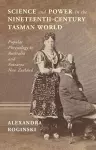 Science and Power in the Nineteenth-Century Tasman World cover