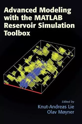 Advanced Modeling with the MATLAB Reservoir Simulation Toolbox cover