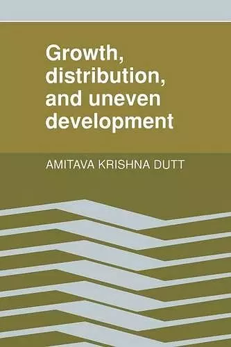 Growth, Distribution and Uneven Development cover