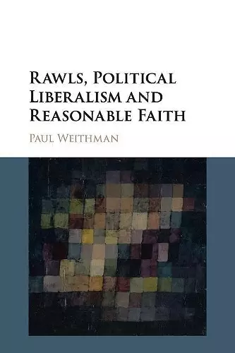 Rawls, Political Liberalism and Reasonable Faith cover