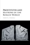 Prostitutes and Matrons in the Roman World cover