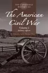 The Cambridge History of the American Civil War: Volume 1, Military Affairs cover
