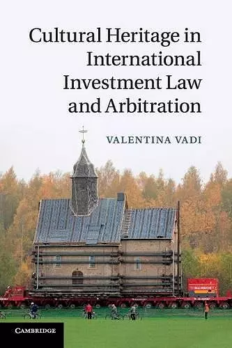 Cultural Heritage in International Investment Law and Arbitration cover