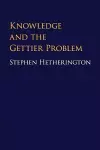 Knowledge and the Gettier Problem cover