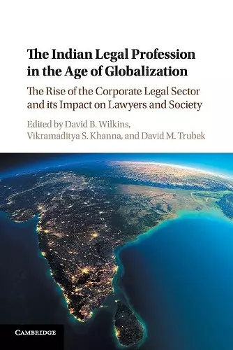 The Indian Legal Profession in the Age of Globalization cover