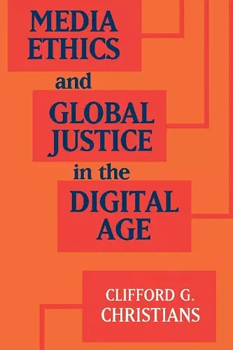 Media Ethics and Global Justice in the Digital Age cover