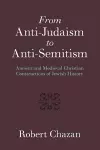 From Anti-Judaism to Anti-Semitism cover