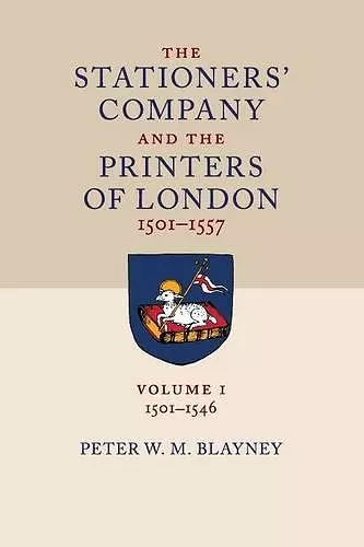 The Stationers' Company and the Printers of London, 1501 1557 cover