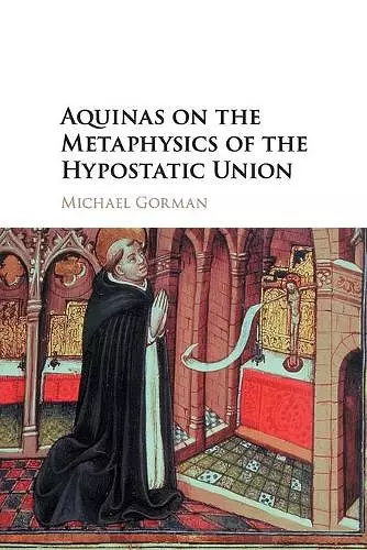 Aquinas on the Metaphysics of the Hypostatic Union cover