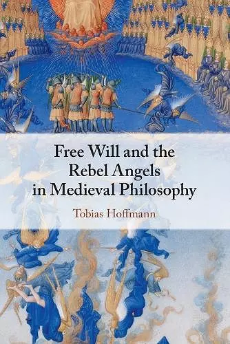 Free Will and the Rebel Angels in Medieval Philosophy cover