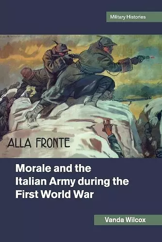 Morale and the Italian Army during the First World War cover
