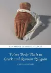 Votive Body Parts in Greek and Roman Religion cover