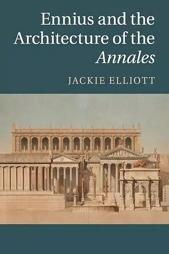 Ennius and the Architecture of the Annales cover