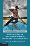 Revisiting the Law and Governance of Trafficking, Forced Labor and Modern Slavery cover