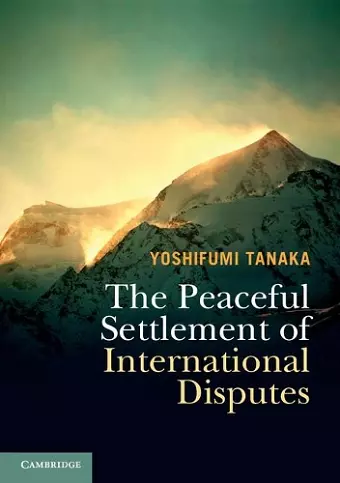 The Peaceful Settlement of International Disputes cover