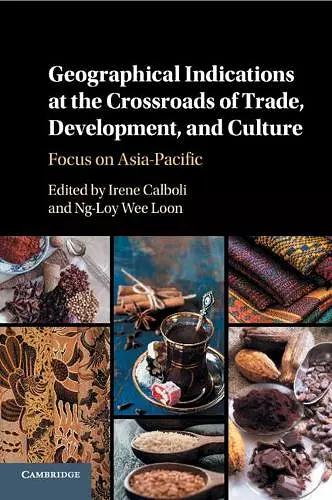 Geographical Indications at the Crossroads of Trade, Development, and Culture cover