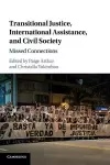 Transitional Justice, International Assistance, and Civil Society cover