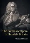 The Politics of Opera in Handel's Britain cover