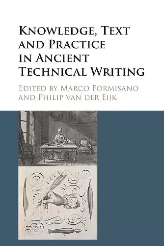 Knowledge, Text and Practice in Ancient Technical Writing cover