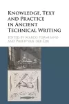 Knowledge, Text and Practice in Ancient Technical Writing cover