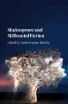 Shakespeare and Millennial Fiction cover