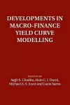 Developments in Macro-Finance Yield Curve Modelling cover