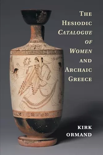 The Hesiodic Catalogue of Women and Archaic Greece cover