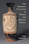 The Hesiodic Catalogue of Women and Archaic Greece cover