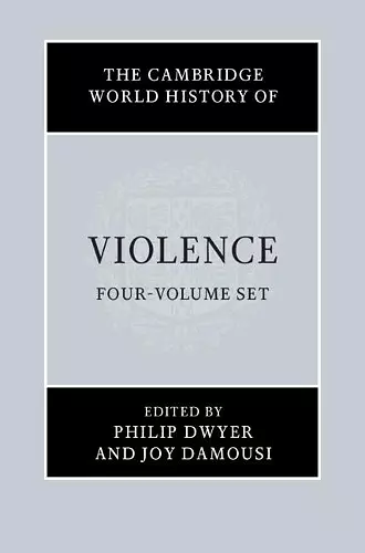 The Cambridge World History of Violence 4 Volume Hardback Set cover